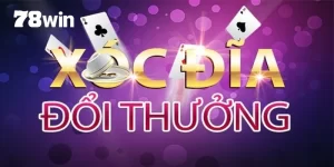 Xóc đĩa 78win